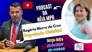 PODCAST DA NÉIA MPB COM ROGÉRIO MORRO DA CRUZ 024 [upl. by Yentruocal945]