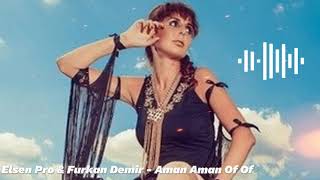 Elsen Pro amp Furkan Demir  Aman Aman Of Of [upl. by Lifton]