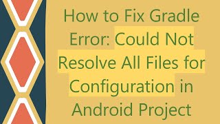 How to Fix Gradle Error Could Not Resolve All Files for Configuration in Android Project [upl. by Letsou]