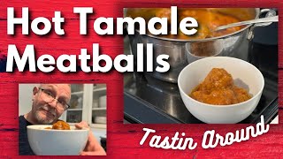 Hot Tamale Meatballs [upl. by Onifled]