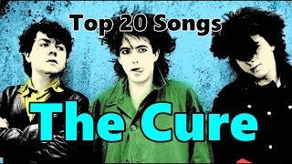 Top 10 Cure Songs 20 Songs Greatest Hits Robert Smith [upl. by Nethsa990]