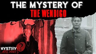 The Mystery Of The Wendigo [upl. by Gilson]