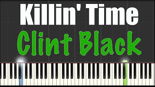 Killin Time  Clint Black  Piano Tutorial [upl. by Falda]