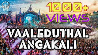 Vaaleduthal angakali•PsY Trance Mix•DJ RC•Fully extended mix•PsY HARD Mix [upl. by Isdnil]