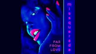 Far From Love  Missquerada Lyrics [upl. by Fruin]