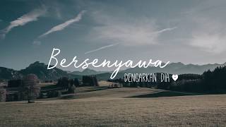 Dengarkan Dia  Bersenyawa Official Lyric Video [upl. by Stephie]