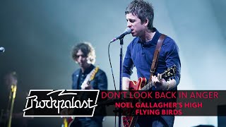 Dont Look Back In Anger  Noel Gallaghers High Flying Birds live  Rockpalast 2015 [upl. by Lavro674]