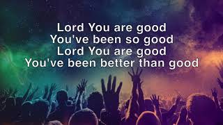 Todd Galbreth  Lord You Are Good Lyrics [upl. by Weixel]