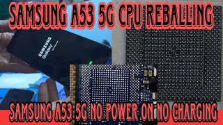 Samsung A53 5G Dead Solution  Samsung A53 5G Cpu Reballing  Samsung A53 5G No Power No Charging [upl. by Theurich]