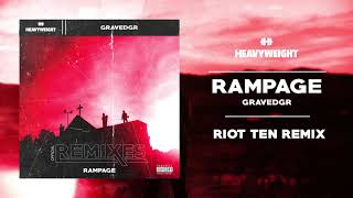 GRAVEDGR  RAMPAGE Riot Ten Remix [upl. by Aimaj]