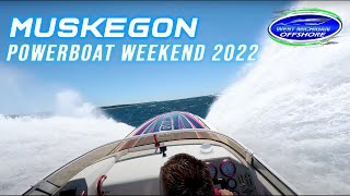 ACM West Michigan Offshore Muskegon Powerboat Weekend 2022 [upl. by Yeneffit]