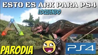 ARK PS4 MOMENTOS DIVERTIDOS Parodia loquendo 2018 [upl. by Yobybab]