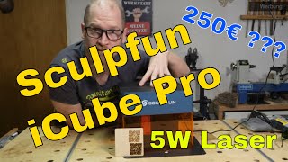 Sculpfun iCube Pro 5W Diodenlaser  Review und Test Deutsch  was taugt der 200 Euro Laser [upl. by Aynna]