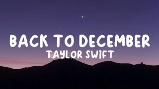 Back to december  Taylor Swift Lyrics [upl. by Bradford689]