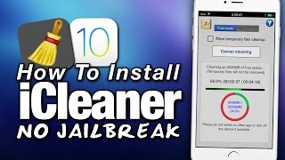 How To Install iCleaner NO JAILBREAK On iOS 10  Cleanup Space On Your iPhone  iPad  iPod Touch [upl. by Nohsed]