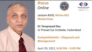 iFocus Online200 Retina52 Dr Taraprasad Das Endophthalmitis – Diagnosis and Management [upl. by Ellary]