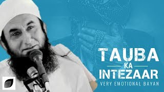 Maulana Tariq Jameel TAUBA KA INTEZAAR [upl. by Sifan]