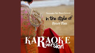 Necesito Ver Para Crecer In the Style of Peter Pan Karaoke Version [upl. by Genie]