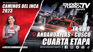 🔴 EN VIVO  CUARTA ETAPA l ANDAHUAYLAS  ABANCAY l CAMINOS DEL INCA 2023 🚗 [upl. by Anawak]