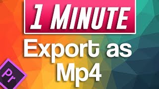 How To EXPORT Video In Premiere Pro [upl. by Edris]