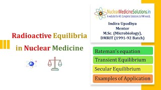 Radioactive Equilibrium  Transient amp Secular Equilibrium  Radioactivity used in Nuclear Medicine [upl. by Lindsey387]