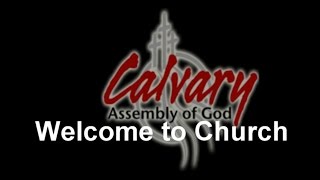 Welcome to Calvary Church [upl. by Mylo551]