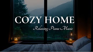 Cozy Home with 2 Hours Relaxing Piano Music for Stress Relief Calming and Sleep [upl. by Powe568]