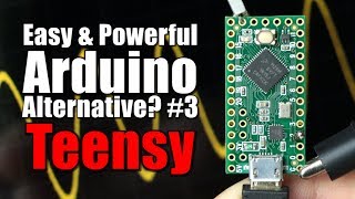 Easy amp Powerful Arduino Alternative 3 Teensy Beginners Guide [upl. by Edrock]