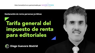 Cambio en la tarifa general del impuesto de renta para editoriales [upl. by Frederique]