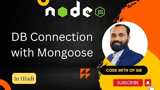 10 Nodejs what is mongoose Mongoose db Connection in Hindi codewithopsirplacementadda [upl. by Brendis]