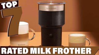 Discover the 7 Best Rated Milk Frothers for Perfect Froth [upl. by Bilat]