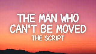 The Script  The Man Who Cant Be Moved Lyrics [upl. by Muhcon634]