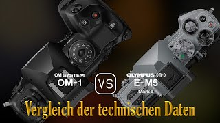 OM SYSTEM OM1 vs Olympus OMD EM5 Mark III Ein Vergleich der technischen Daten [upl. by Gibrian]