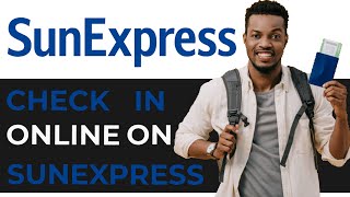 How To Check In Online With Sunexpress BEST METHOD [upl. by Guyon]