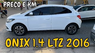 💰💰PREÇO E KM 👉 ONIX 14 LTZ MANUAL 2016 [upl. by Oloap]