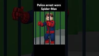 Police arrest worn SpiderMan  RoBlox animation roblox animation shorts [upl. by Eanad]