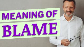 Blame  Meaning of blame [upl. by Ardyce]