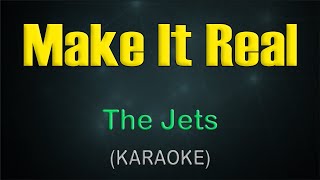 MAKE IT REAL  KARAOKE  The Jets [upl. by Abbi]