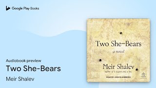 Two SheBears by Meir Shalev · Audiobook preview [upl. by Norvin]