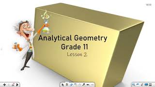 Analytical Geometry Grade 11 Lesson 2 [upl. by Niloc]