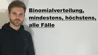 Binomialverteilung mindestens höchstens alle Fälle  Verständlich erklärt [upl. by Nikki947]