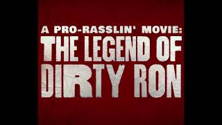 A PRORASSLIN’ MOVIE THE LEGEND OF DIRTY RON AIMING FOR CULT CLASSIC [upl. by Caitrin826]