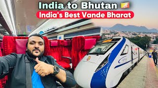 Train Journey to Bhutan 🇧🇹  India’s Best Vande Bharat with luxurious service  Ep1 [upl. by Suedaht]