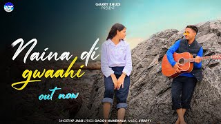 Naina Di Gwaahi Official Video KP Jassi  New Punjabi Song 2024 [upl. by Mariellen491]