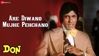 Are Diwano Mujhe Pehchano  Don  Amitabh Bachchan amp Zeenat Aman  Kishore Kumar [upl. by Galasyn]