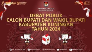 DEBAT PUBLIK CALON BUPATI DAN WAKIL BUPATI KABUPATEN KUNINGAN TAHUN 2024 [upl. by Wappes]