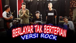 BERLAYAR TAK BERTEPIAN versi ROCK [upl. by Micah372]