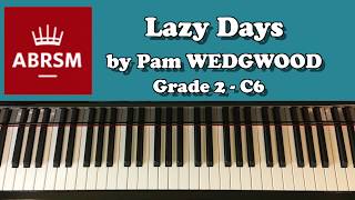 ABRSM Grade 2 Piano 2019 amp 2020 C6  WEDGWOOD Lazy Days [upl. by Parette]