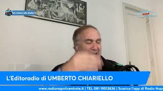 LEDITORIALE DI UMBERTO CHIARIELLO 2911 quotIn questa settimana il NAPOLI si gioca la STAGIONEquot [upl. by Lemrac908]