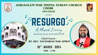 RESURGO  MUSICAL EVENING  DELH JERUSALEM MAR THOMA SYRIAN CHURCH CHOIR  300324 [upl. by Fokos]